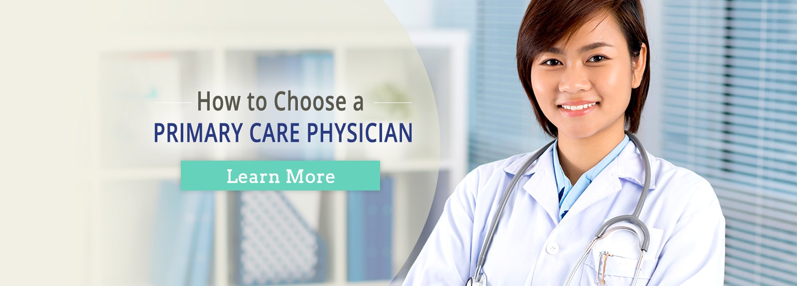 How to Choose a PRIMARY CARE PHYSICIAN. Learn More.
